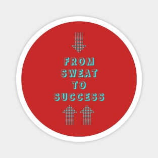 Sweat to Success Journey Magnet